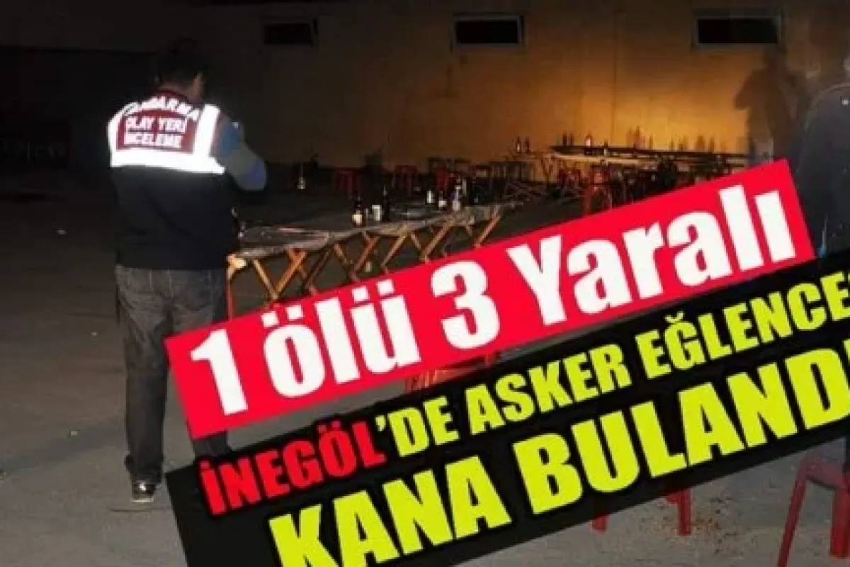 İnegöl'de Asker Eğlencesinde Kan Aktı