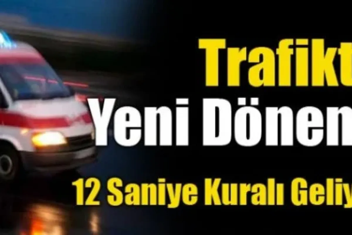 Ambulansa 12 saniyede yol vermeyene ceza geliyor