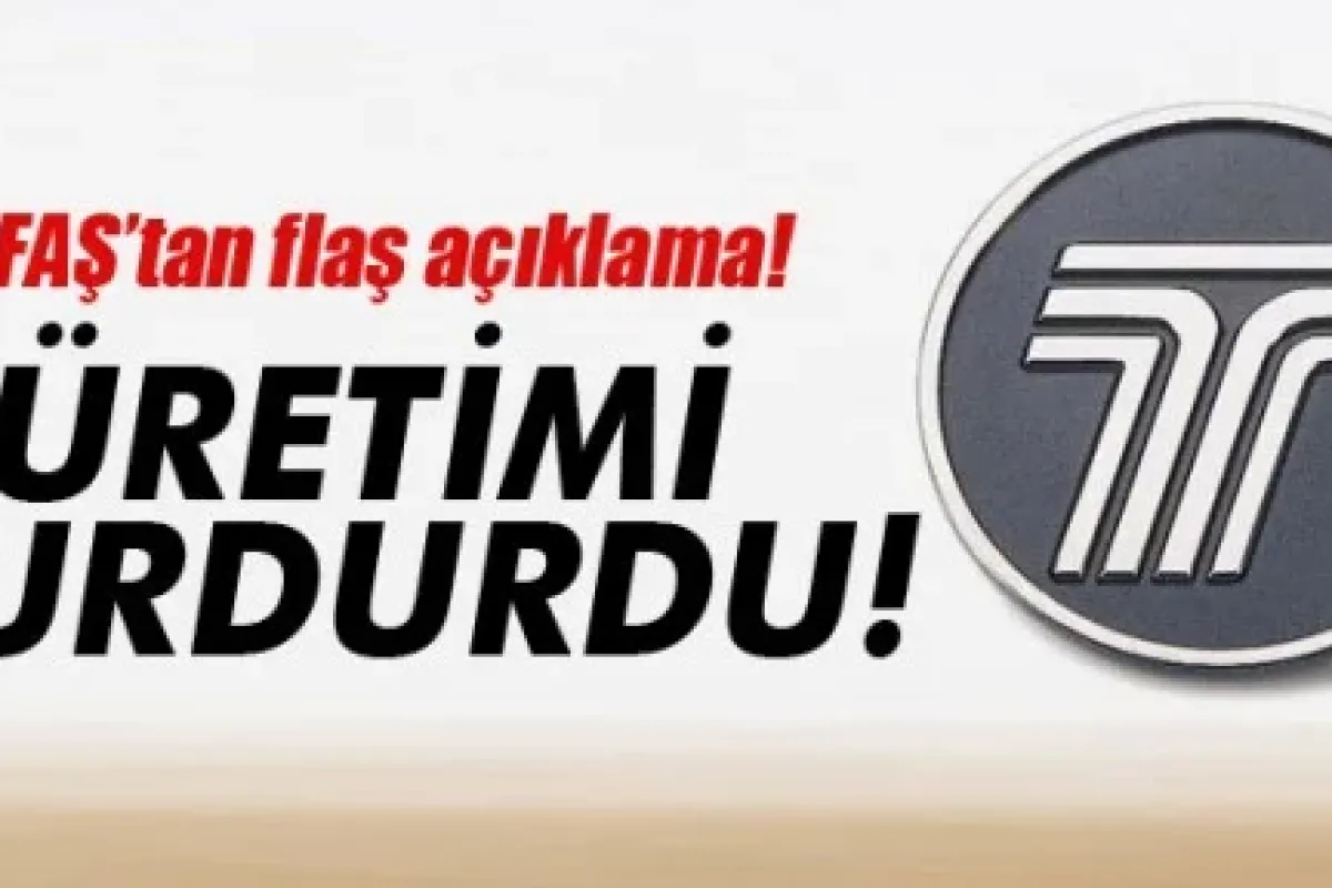 TOFAŞ'tan Flaş Açıklama