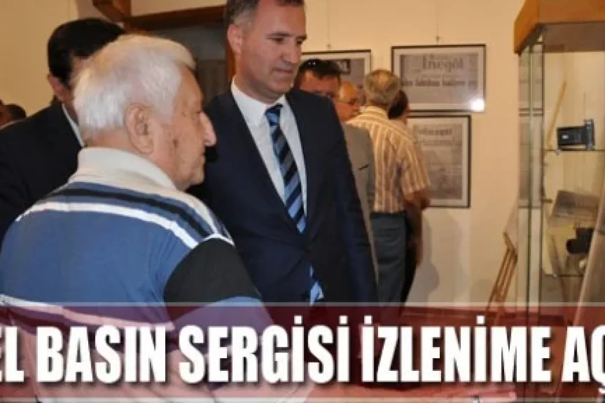 Yerel Basın Sergisi İzlenime Açıldı