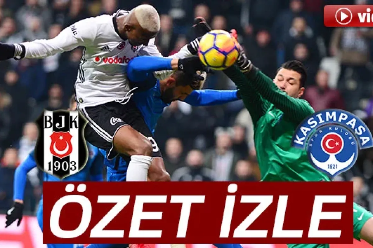 ÖZET İZLE: Beşiktaş 2-1 Kasımpaşa Maçı Özeti ve Golleri İzle|BJK Kasımpaşa kaç kaç bitti?