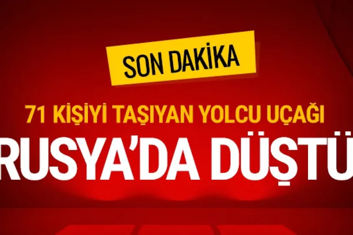 71 kişiyi taşıyan Rus yolcu uçağı Moskova'da düştü