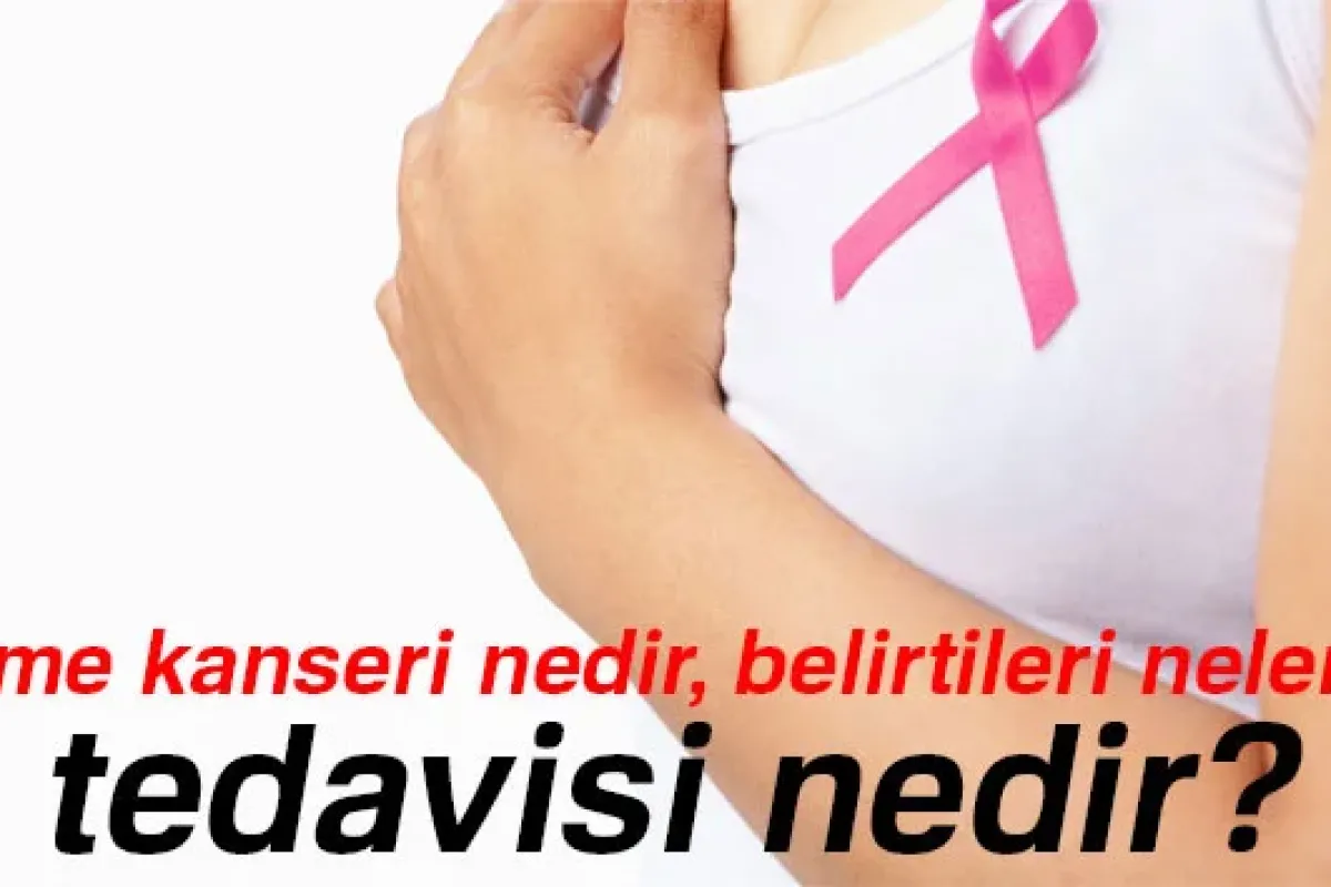 Meme kanseri nedir, belirtileri nelerdir, tedavisi nelerdir? | Meme kanseri ve belirtilerine dikkat