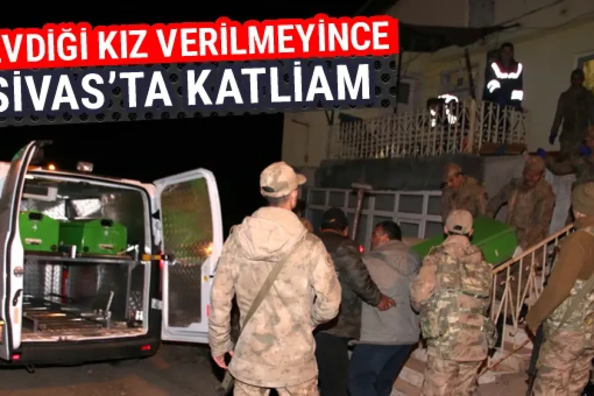 Sivas'ta dehşet! Sevdiği kız için 5 kişiyi öldürdü