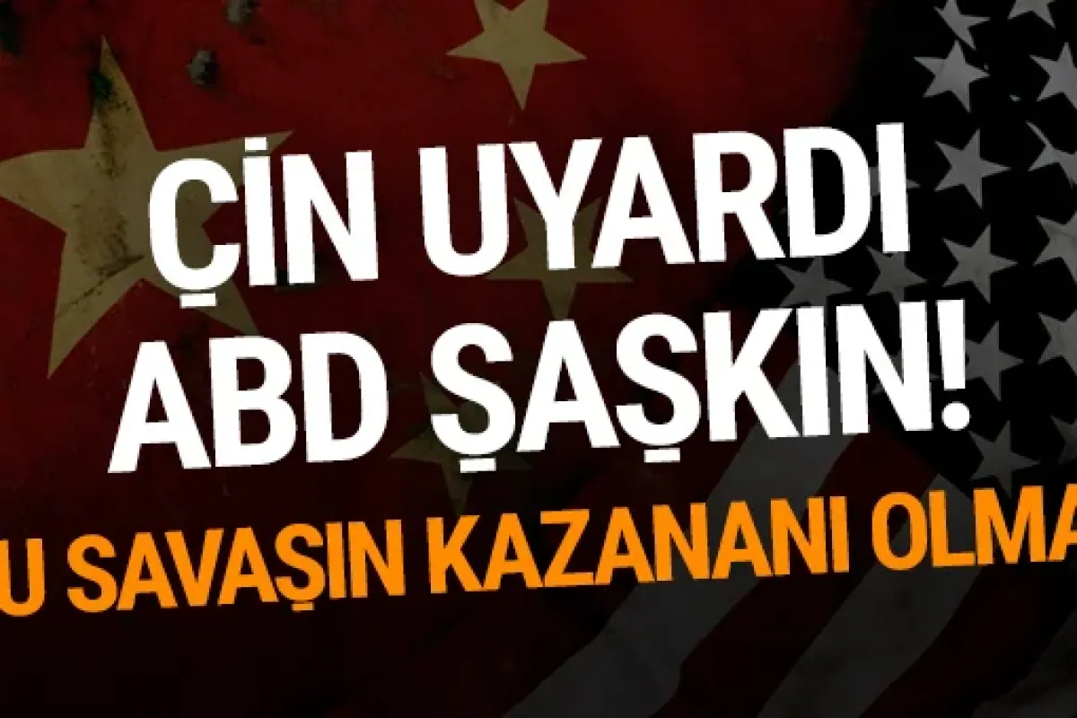 Çin uyardı ABD şaşkın! 'Bu savaşın kazananı olmaz'