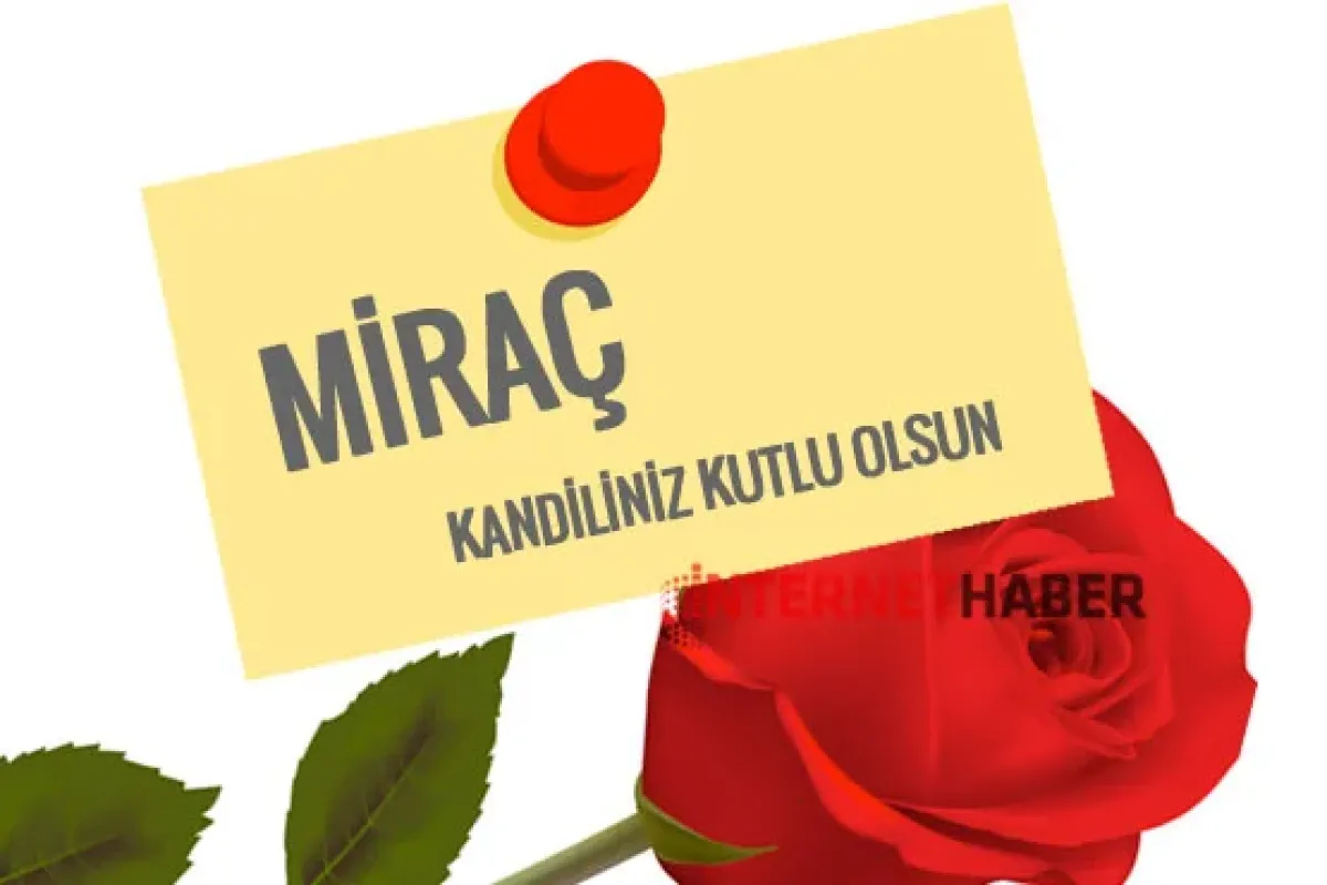 Miraç Kandili ne zaman 2018 O gece Hz. Muhammed ne gördü?