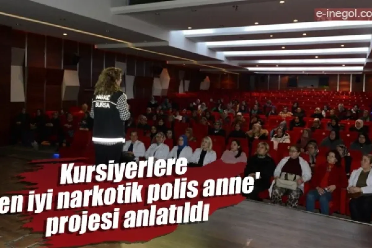 Kursiyerlere 'en iyi narkotik polis anne' projesi anlatıldı