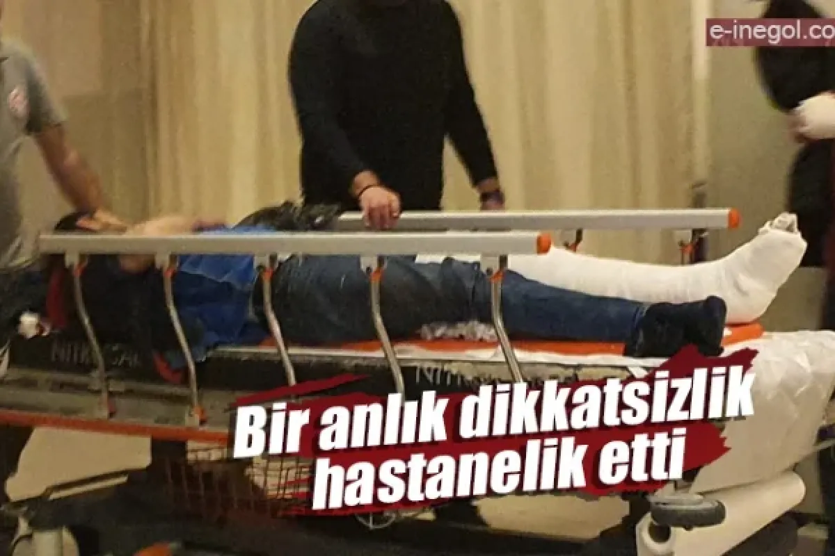 Bir anlık dikkatsizlik hastanelik etti