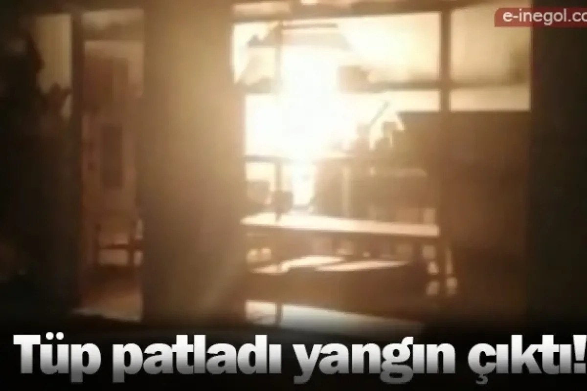 Tüp patladı yangın çıktı