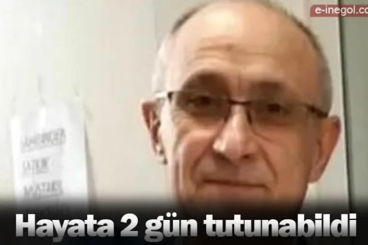 Hayata 2 gün tutunabildi