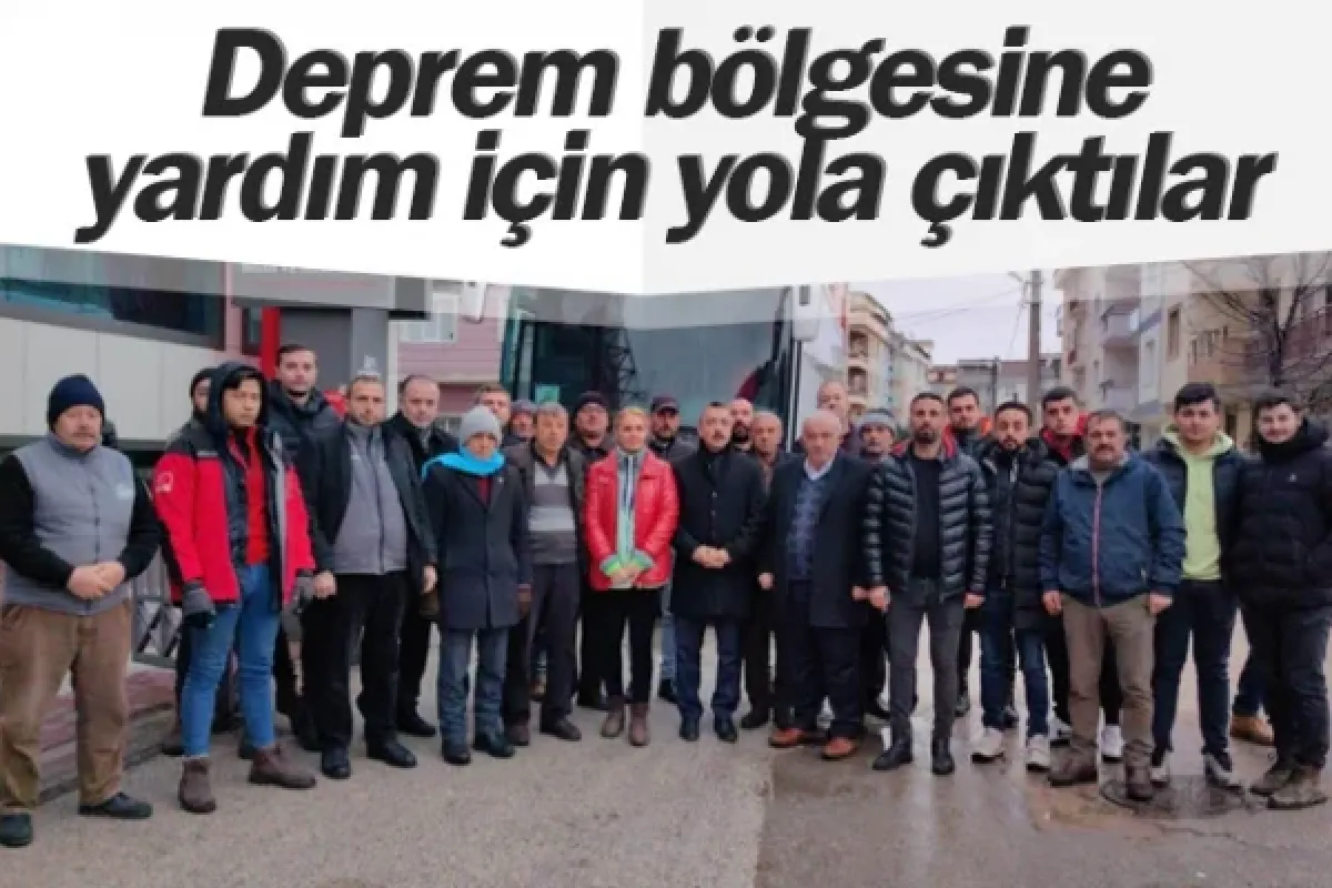 Deprem bölgesine yardım için yola çıktılar