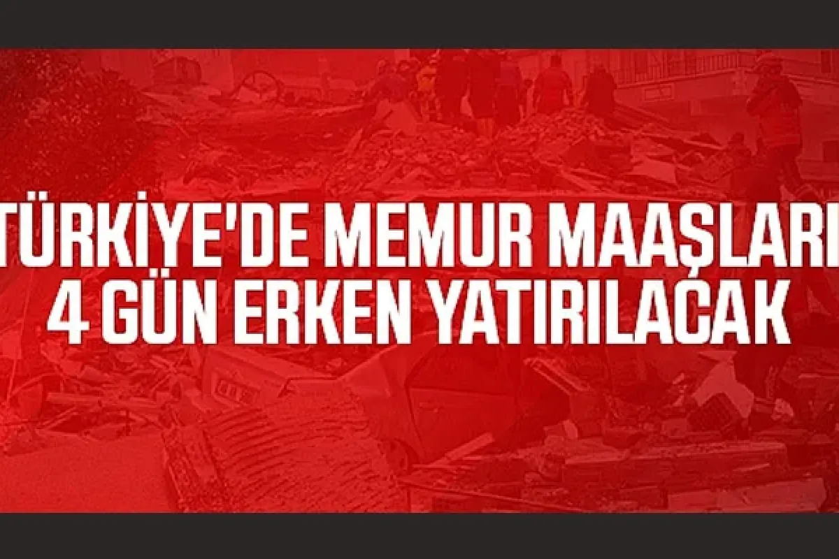 Memur maaşları 4 gün erken yatırılacak