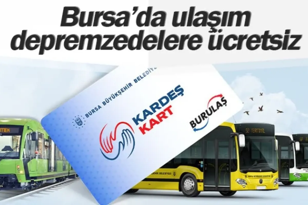 Bursa’da ulaşım depremzedelere ücretsiz