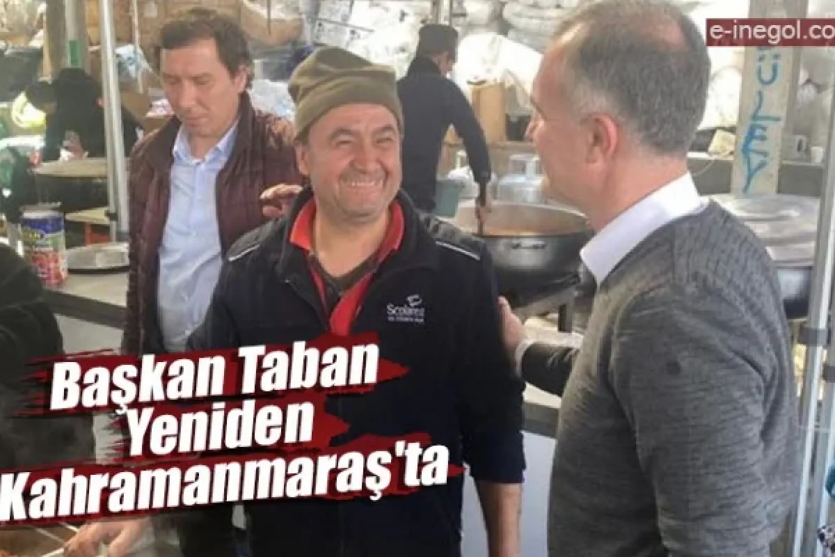 Başkan Taban yeniden Kahramanmaraş'ta