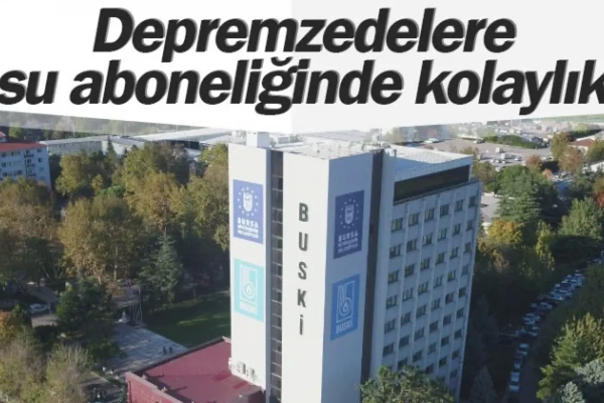 Depremzedelere su aboneliğinde kolaylık
