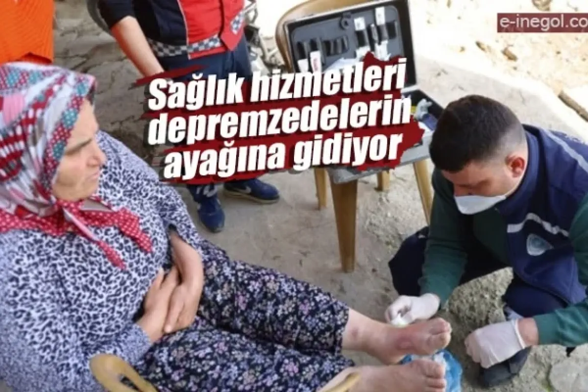 Sağlık hizmetleri depremzedelerin ayağına gidiyor