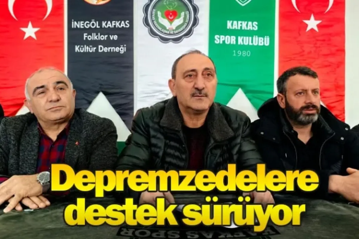 Depremzedelere destek sürüyor