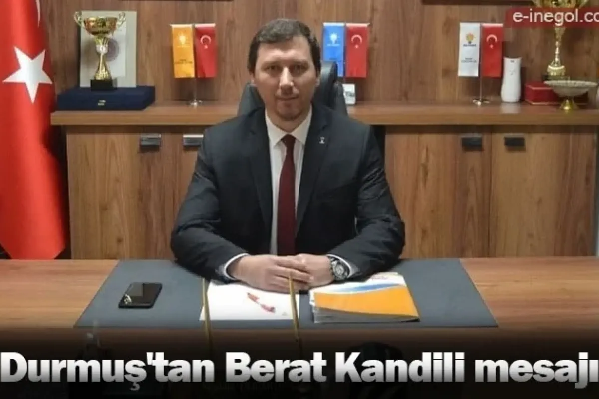 Durmuş'tan Berat Kandili mesajı