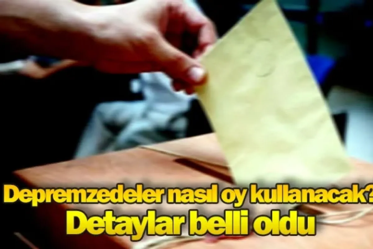 Merak ediliyordu: Depremzedeler nasıl oy kullanacak?
