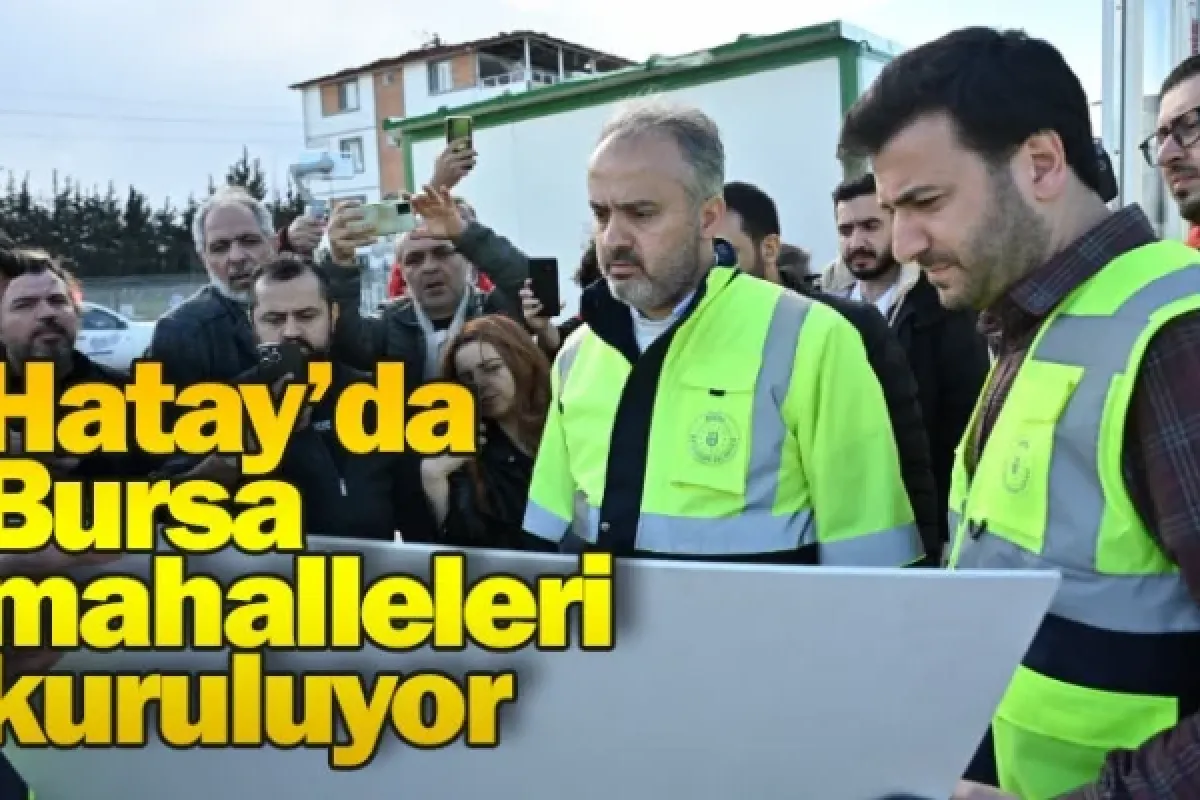 Hatay’da Bursa mahalleleri kuruluyor