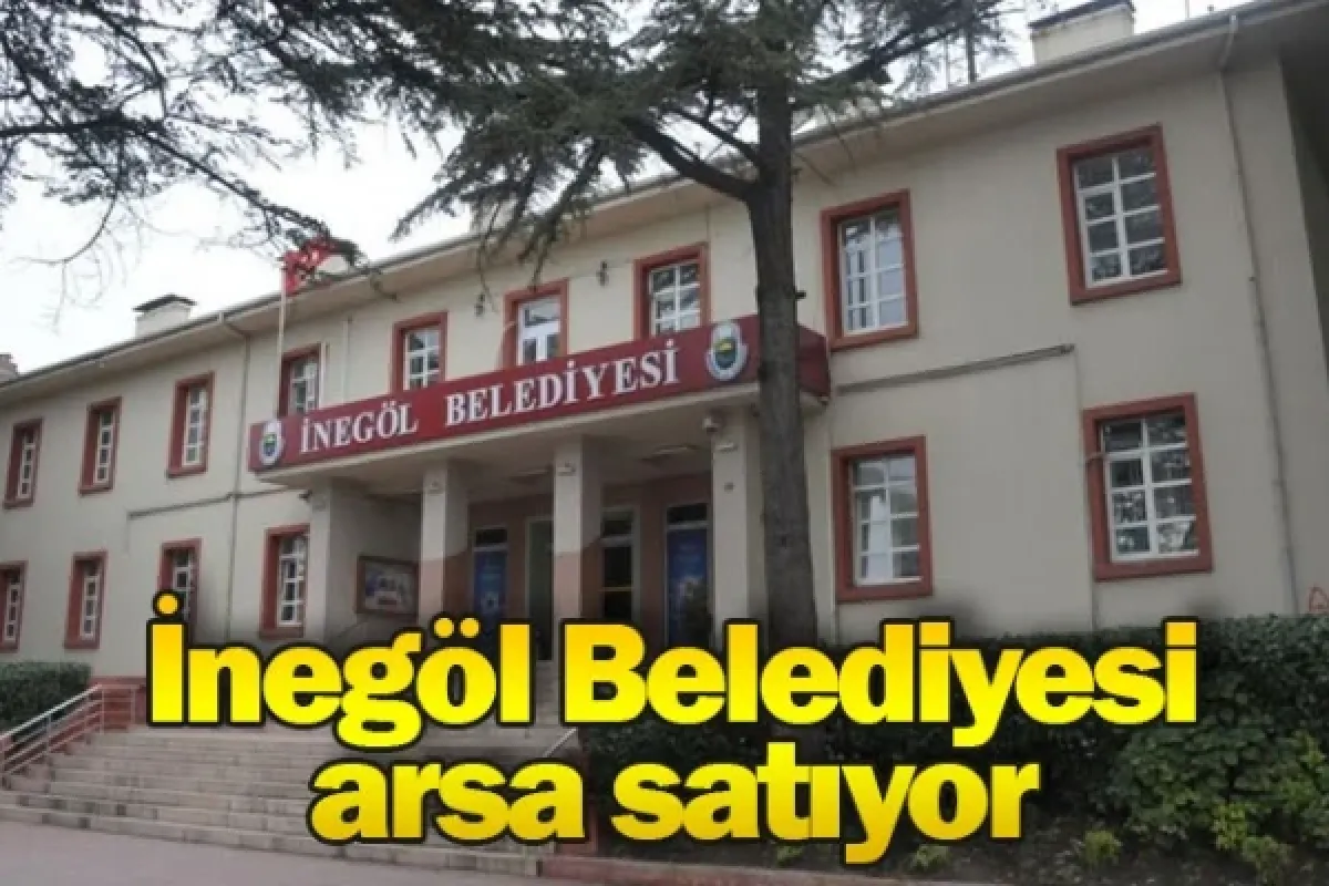 İnegöl Belediyesi arsa satıyor