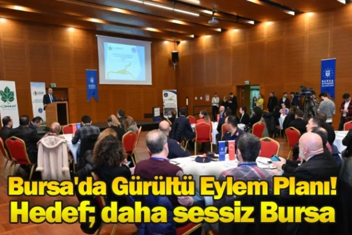 Bursa'da Gürültü Eylem Planı! Hedef; daha sessiz Bursa