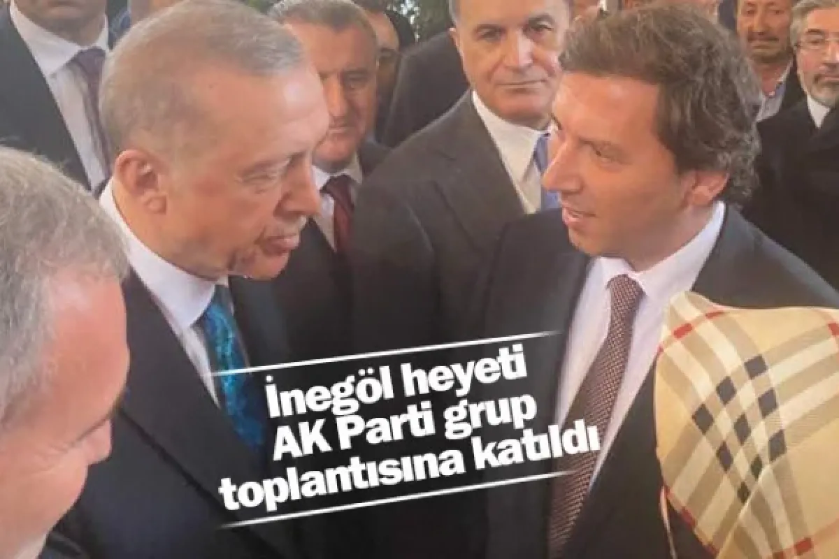 İnegöl heyeti AK Parti grup toplantısına katıldı