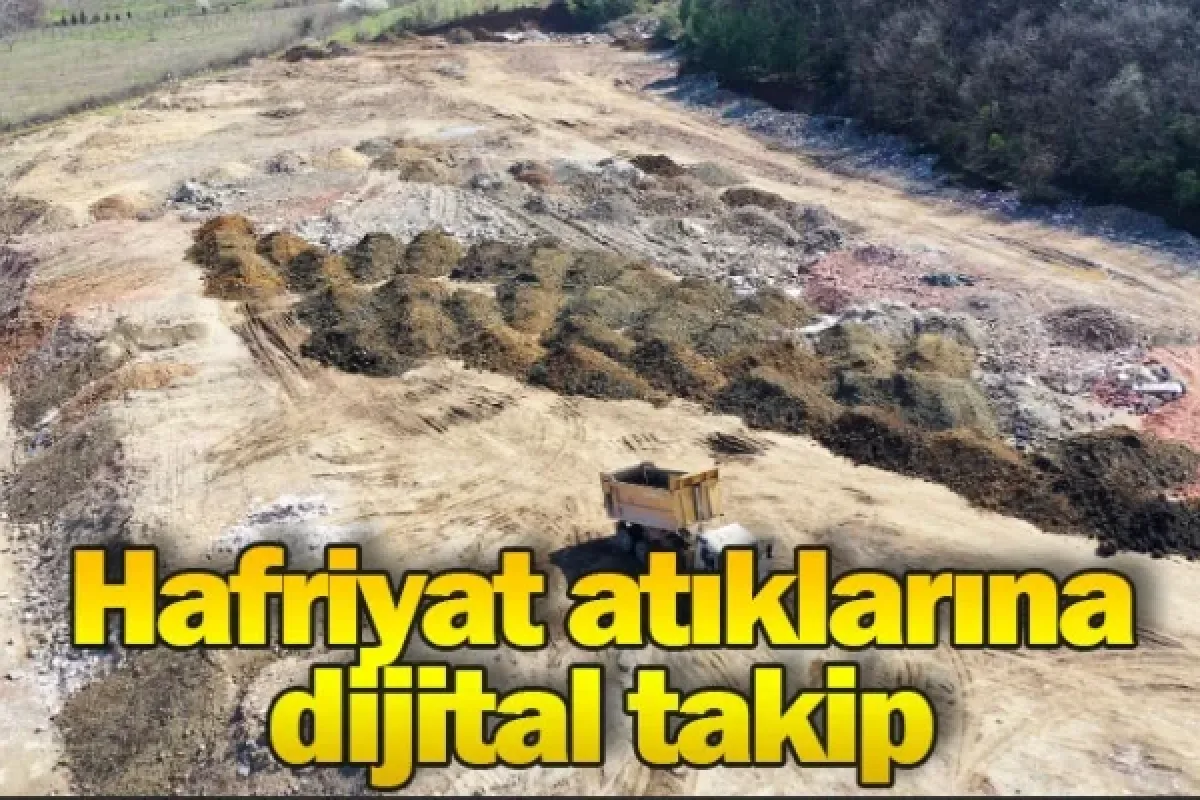 Hafriyat atıklarına dijital takip