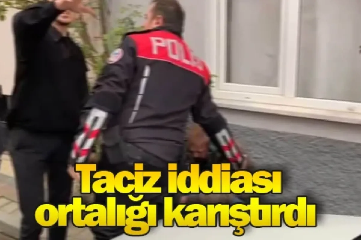 Taciz iddiası ortalığı karıştırdı-