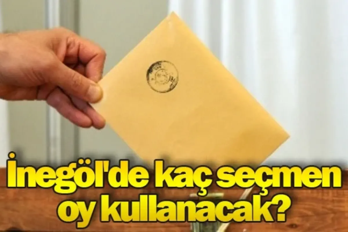 İnegöl'de kaç seçmen oy kullanacak?