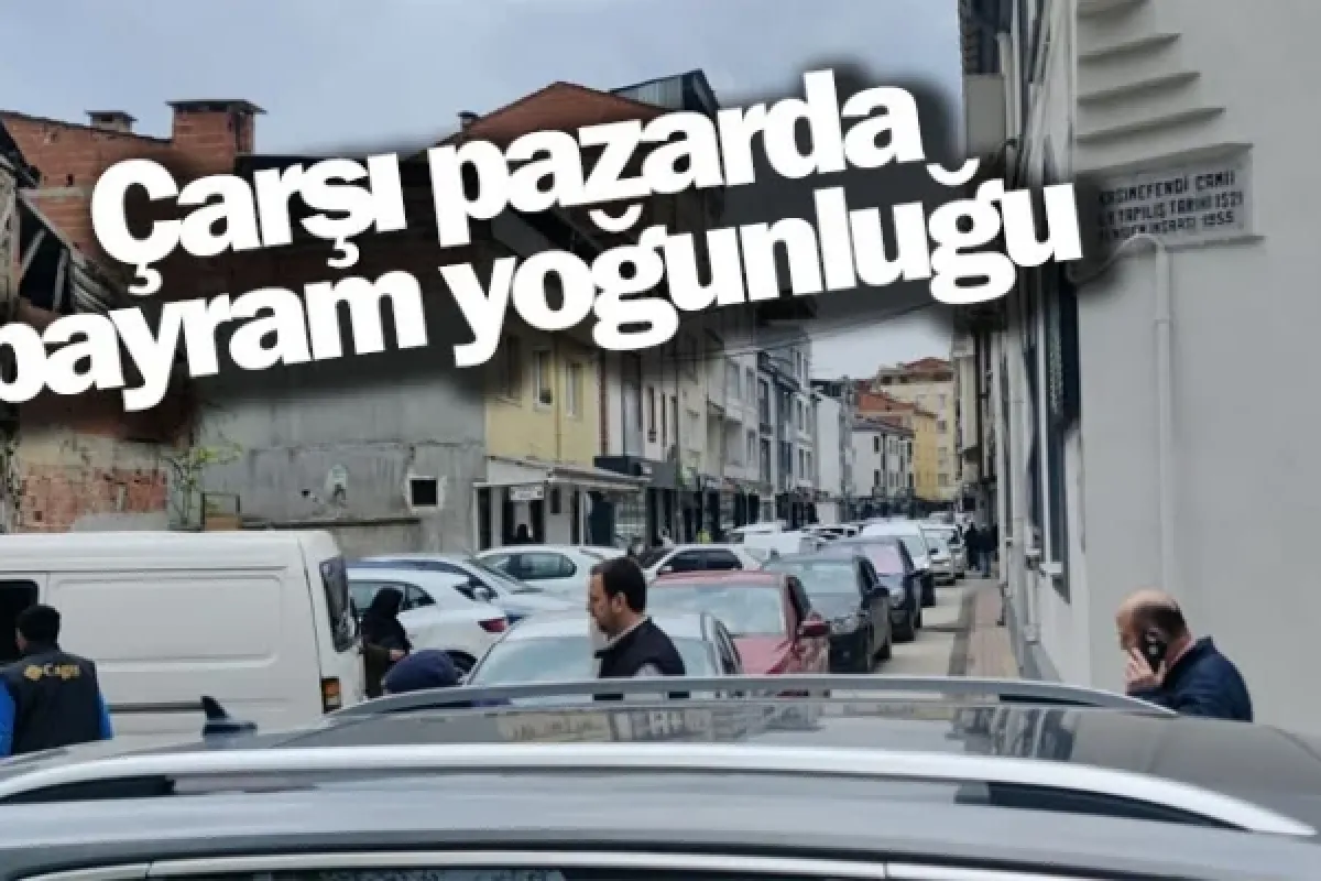 Çarşı pazarda bayram yoğunluğu