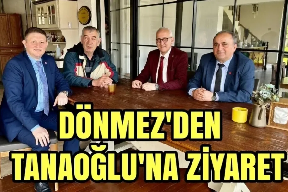 Dönmez'den Tanoğlu'na Ziyaret