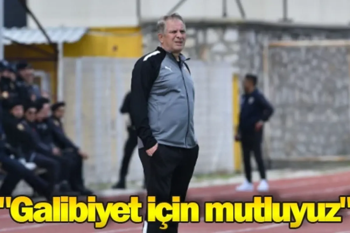 "Galibiyet için mutluyuz"