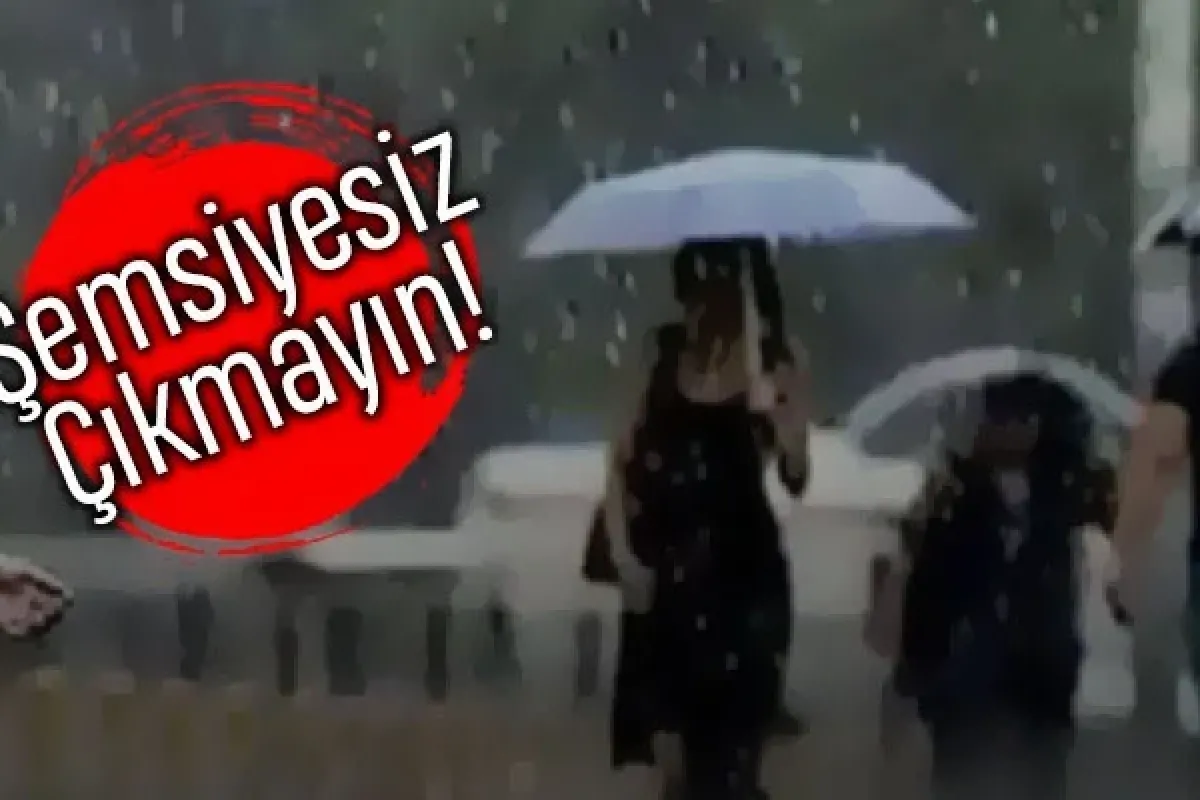 Şemsiyesiz çıkmayın!