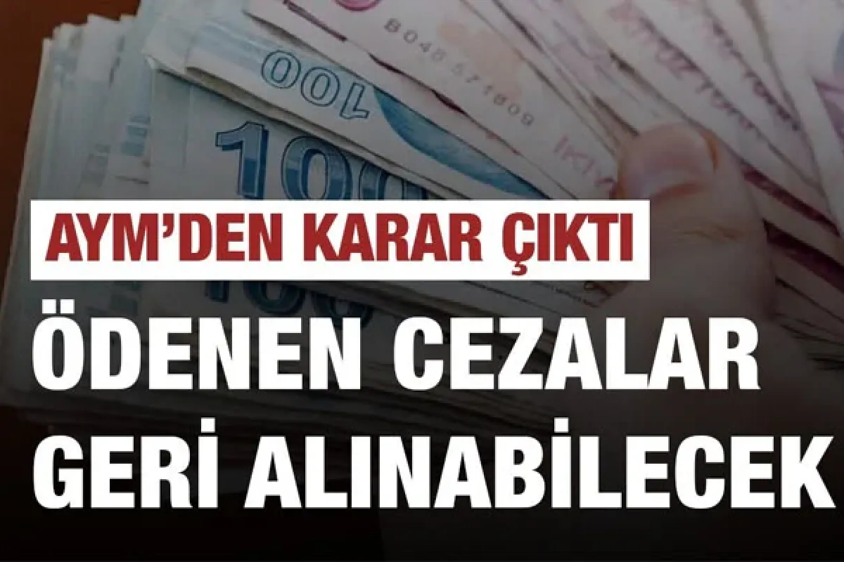 Ödenen para cezaları geri alınabilecek! AYM'den karar çıktı