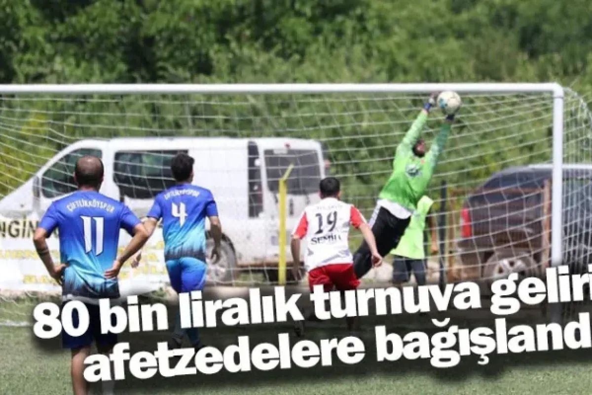 80 bin liralık turnuva geliri afetzedelere bağışlandı