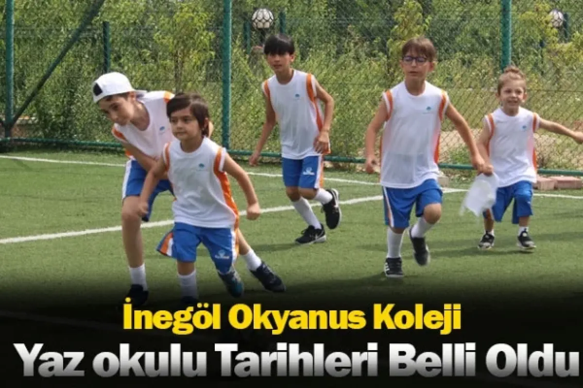İnegöl Okyanus Koleji Yaz okulu Tarihleri Belli Oldu