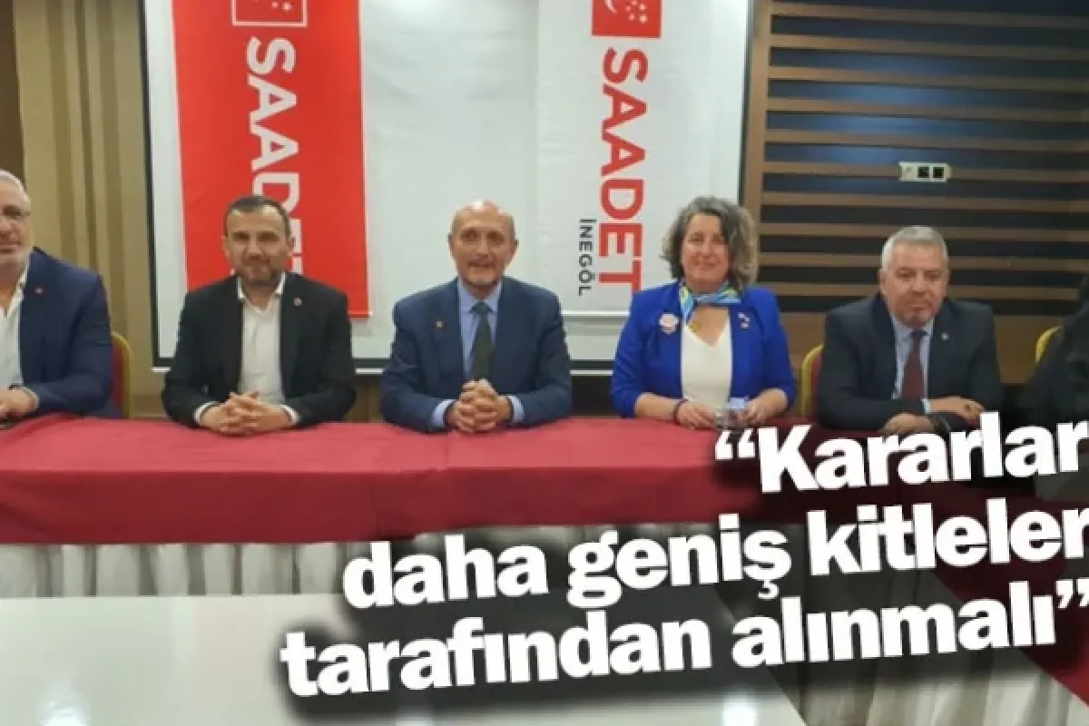 ''Kararlar daha geniş kitleler tarafından alınmalı''