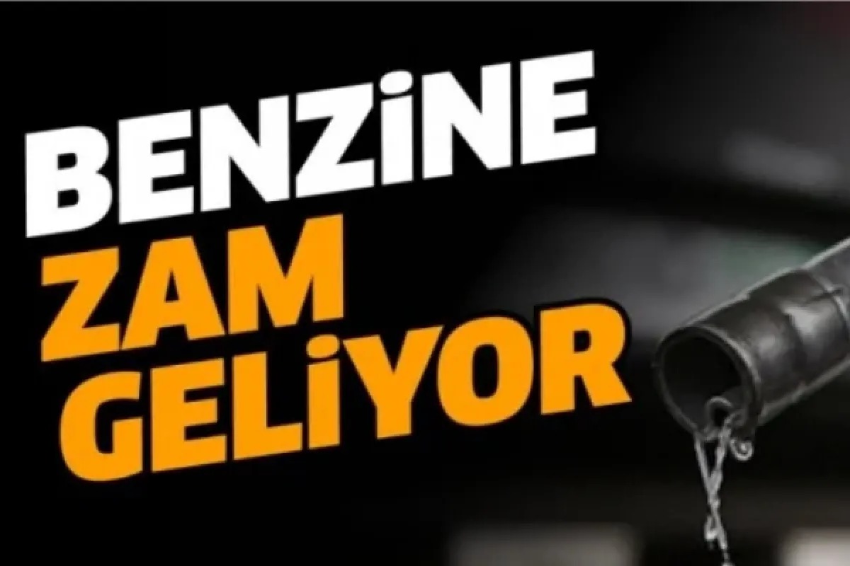 Benzine zam geliyor