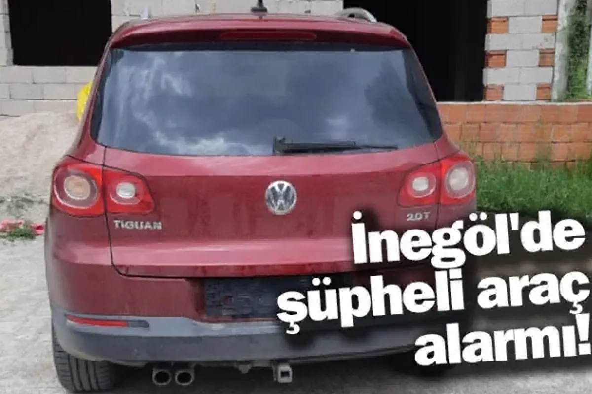 İnegöl'de şüpheli araç alarmı!