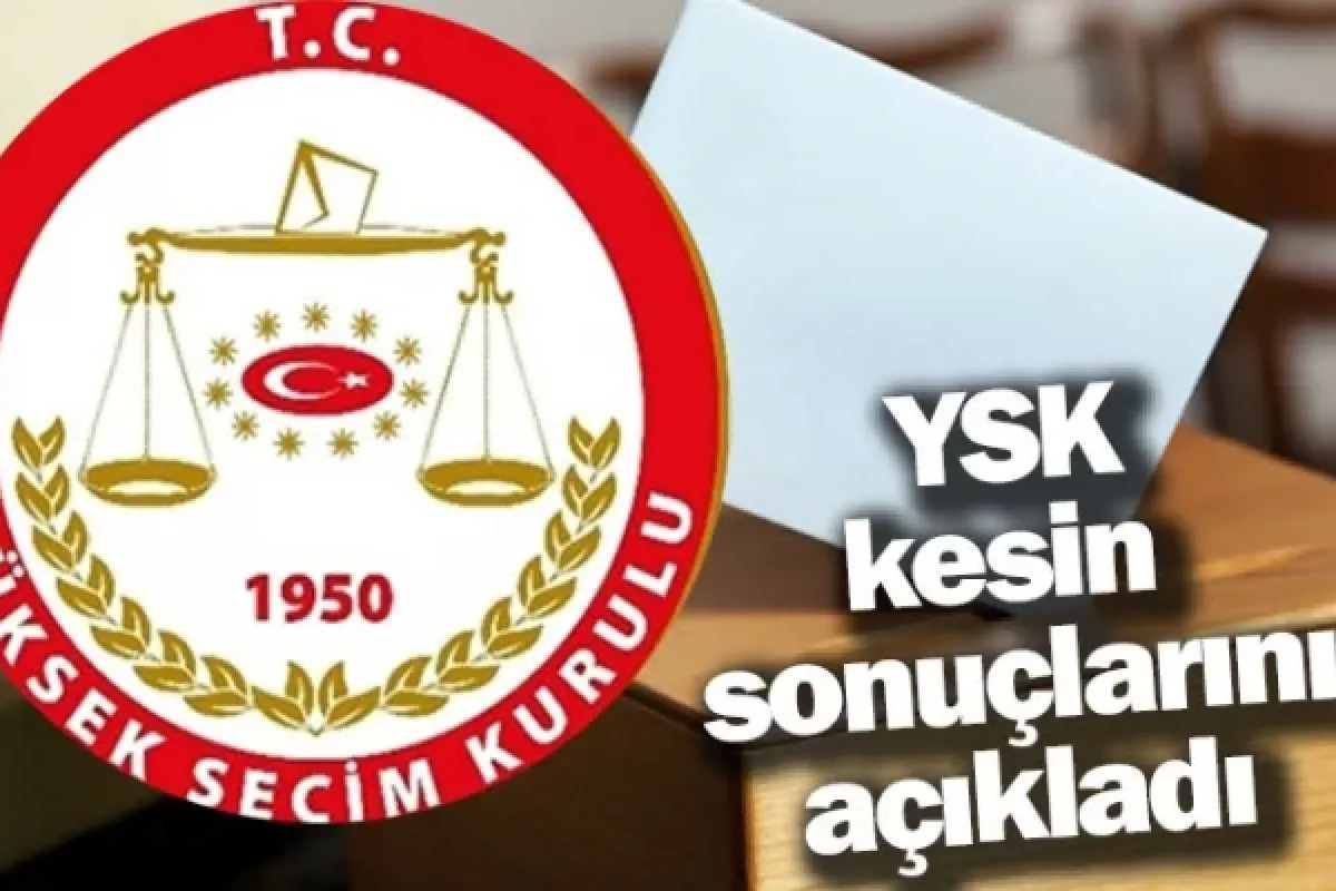 YSK kesin sonuçları açıkladı, partilerin vekil sayıları netleşti