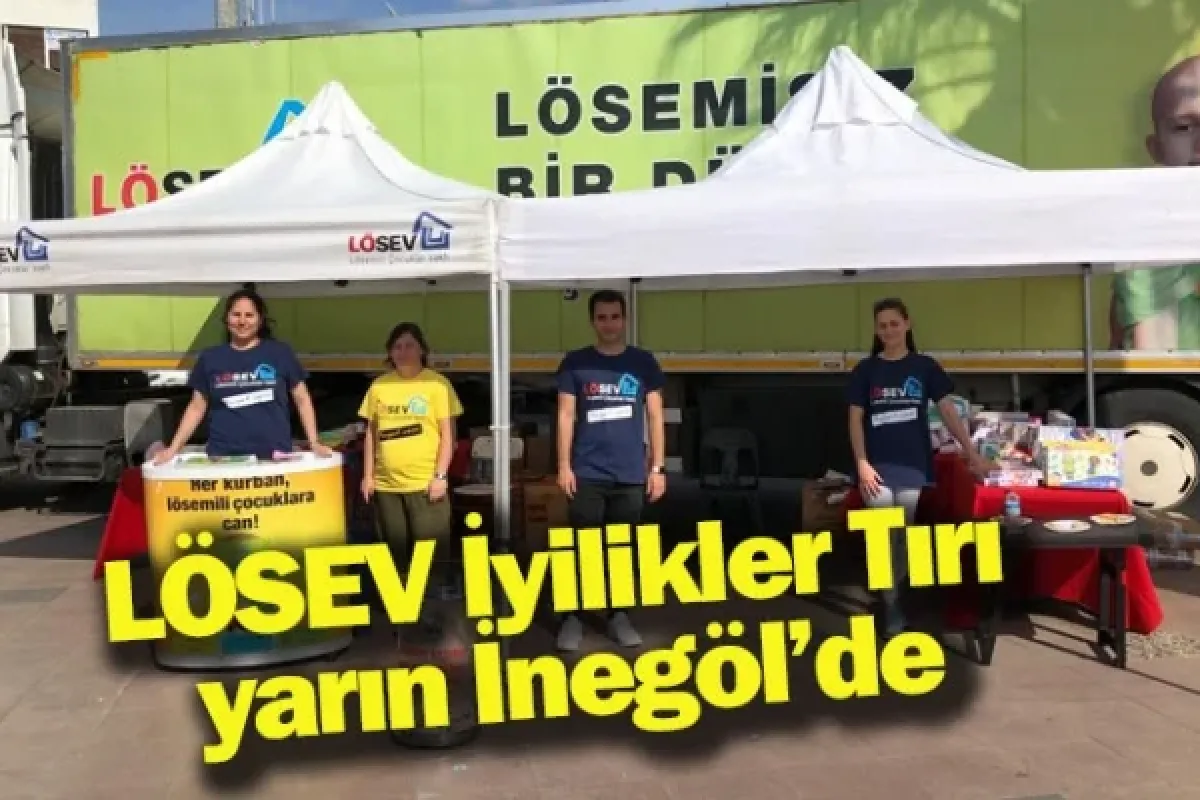 LÖSEV İyilikler Tırı yarın İnegöl'de