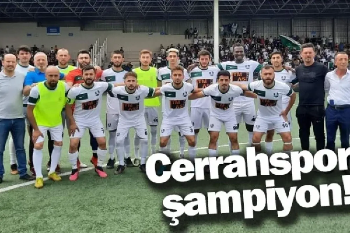 Cerrahspor şampiyon!