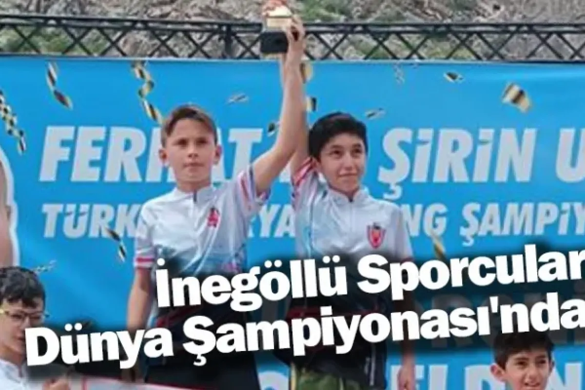 İnegöllü Sporcular Dünya Şampiyonası'nda