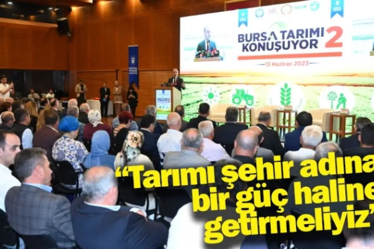 ''Tarımı şehir adına bir güç haline getirmeliyiz''