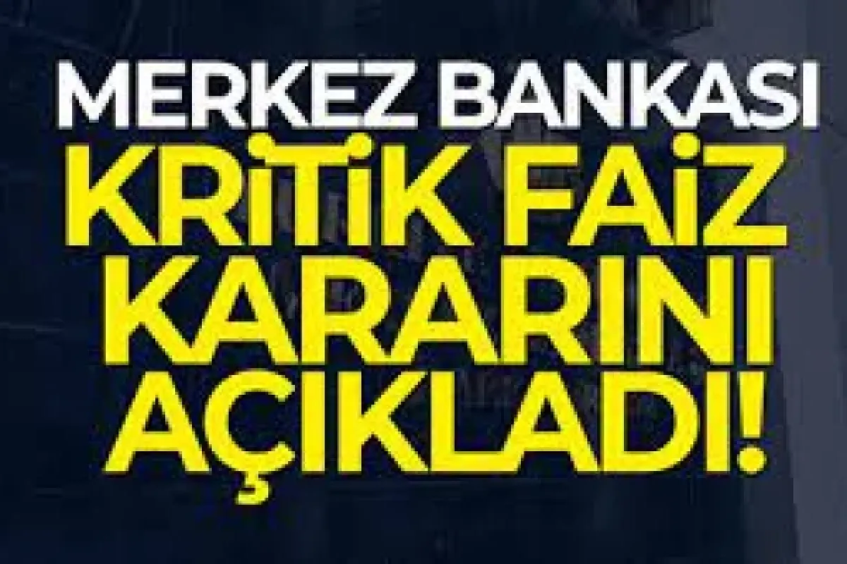 Merkez Bankası faiz kararını açıkladı