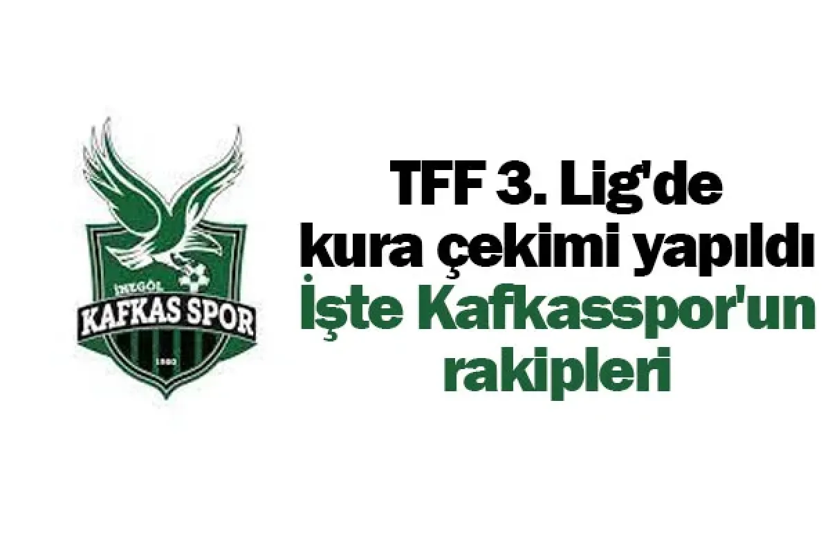 TFF 3. Lig'de kura çekimi yapıldı! İşte Kafkasspor'un rakipleri