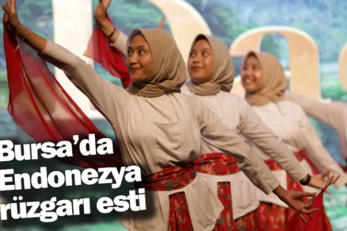 Bursa’da Endonezya rüzgarı esti