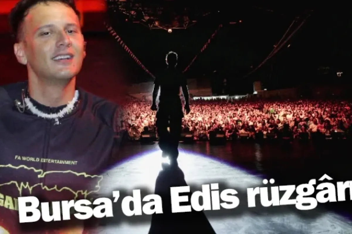 Bursa’da Edis rüzgârı