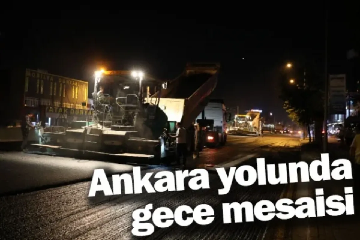 Ankara yolunda gece mesaisi